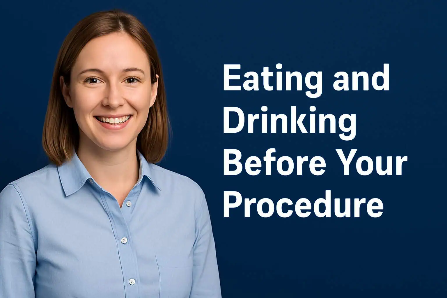 Eating and Drinking Before Your Procedure