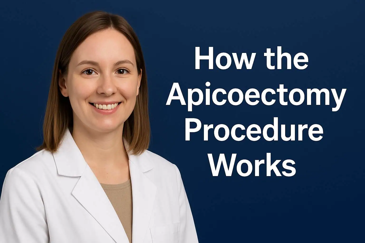 How the Apicoectomy Procedure Works