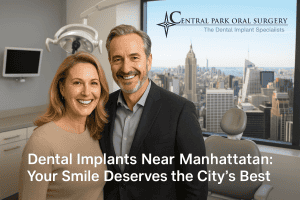 Dental Implants Near Manhattan: Your Smile Deserves the City’s Best